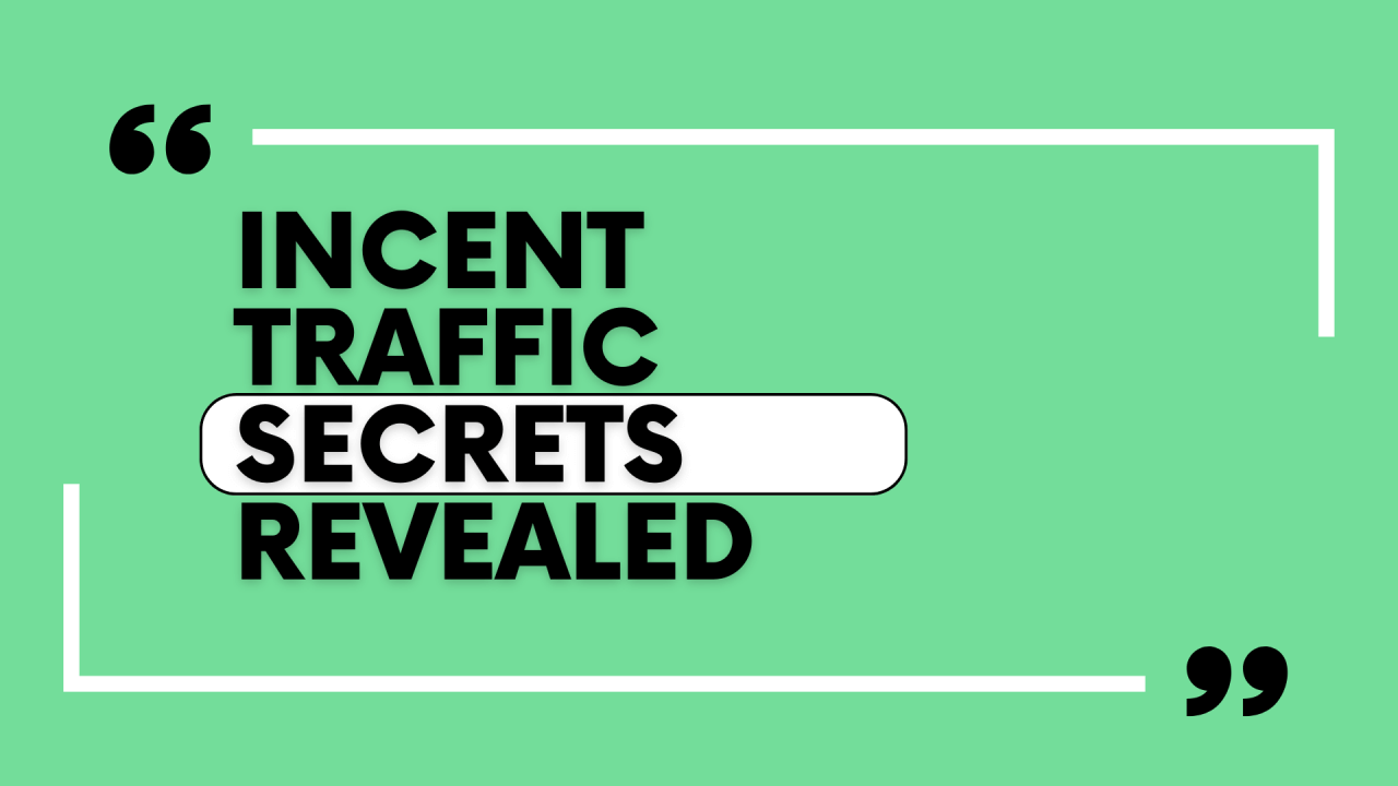 Incent Traffic Secrets: How to Use It Right