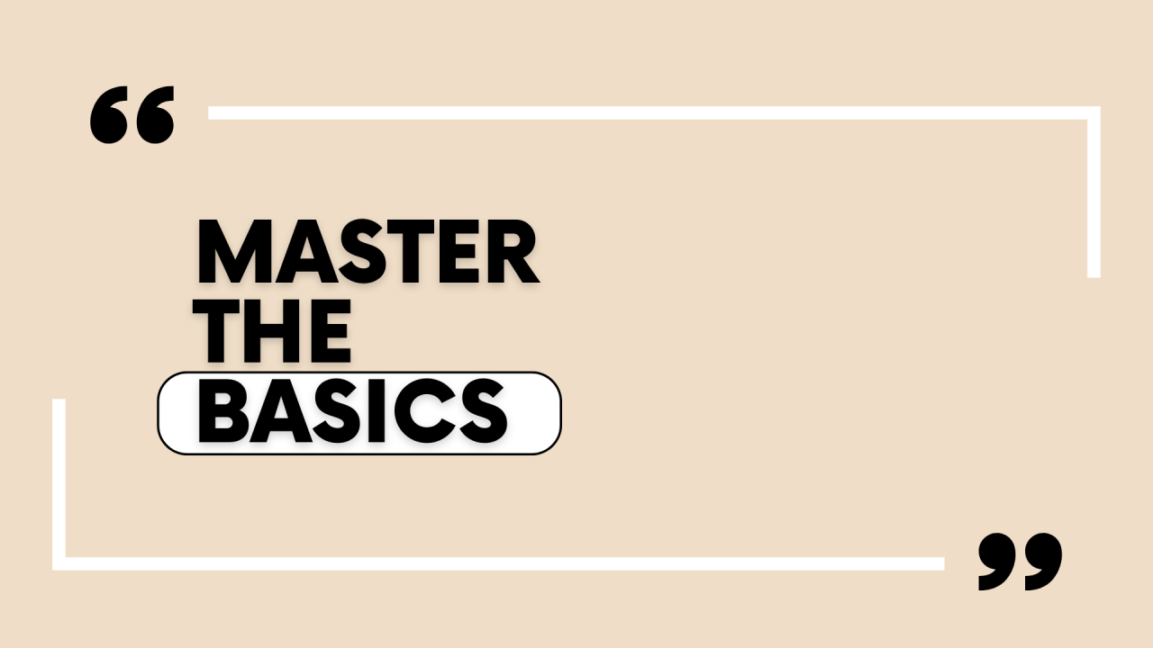 Master The Basics